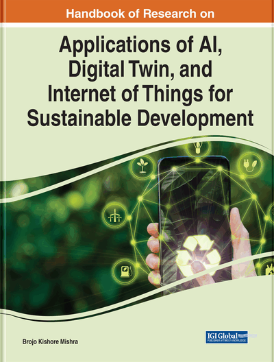 Handbook of Research on Applications of AI, Digital Twin, and Internet of Things for Sustainable Development