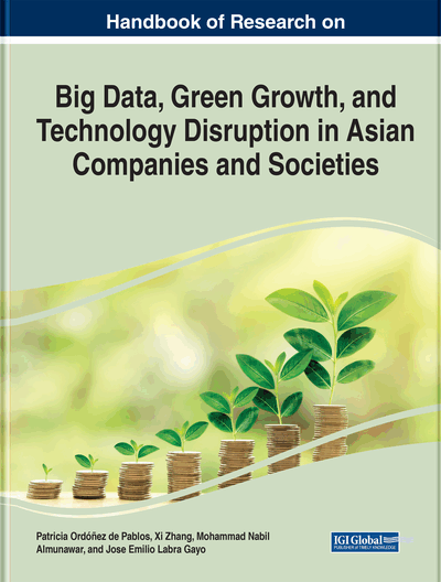 Handbook of Research on Big Data, Green Growth, and Technology Disruption in Asian Companies and Societies