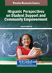 Hispanic Perspectives on Student Support and Community Empowerment