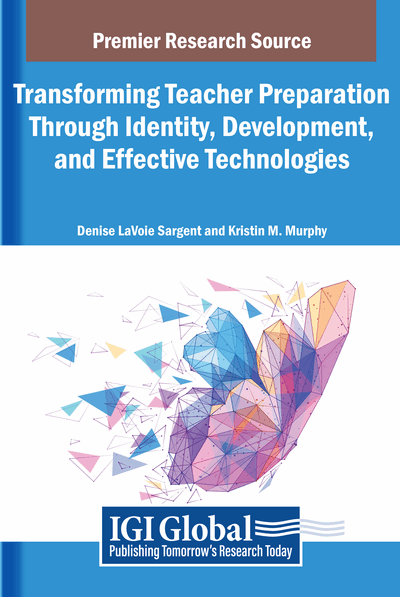 Transforming Teacher Preparation Through Identity, Development, and Effective Technologies