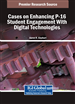 Cases on Enhancing P-16 Student Engagement With Digital Technologies