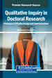 Qualitative Inquiry in Doctoral Research: Pathways to Effective Design and Implementation