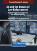 AI and the Future of Law Enforcement: Redefining Community Trust and Problem-Solving