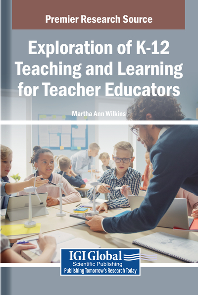 Exploration of K-12 Teaching and Learning for Teacher Educators